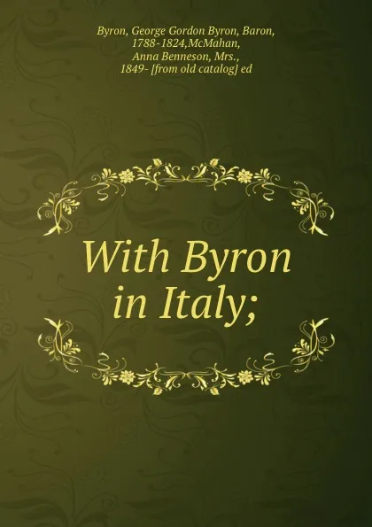 Обложка книги With Byron in Italy;, George Gordon Byron