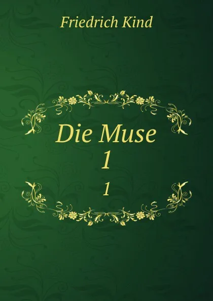 Обложка книги Die Muse. 1, Friedrich Kind