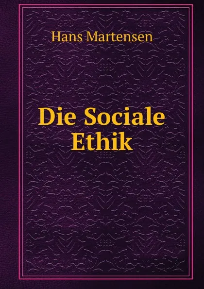 Обложка книги Die Sociale Ethik, Hans Martensen