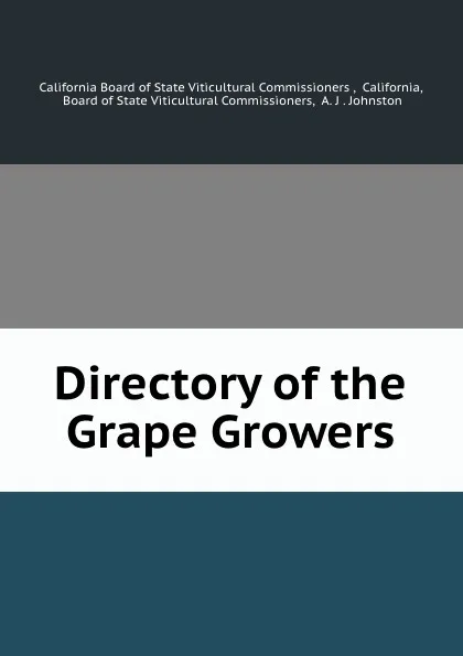 Обложка книги Directory of the Grape Growers, A.J. Johnston