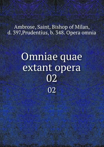 Обложка книги Omniae quae extant opera. 02, Saint Ambrose