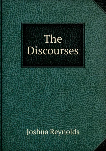 Обложка книги The Discourses, Joshua Reynolds