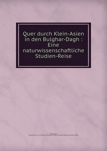 Обложка книги Quer durch Klein-Asien in den Bulghar-Dagh : Eine naturwissenschaftliche Studien-Reise, Hauptmann E. von Bodemeyer