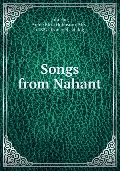Обложка книги Songs from Nahant, Johnson Johnson