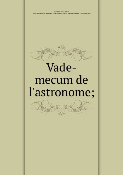 Обложка книги Vade-mecum de l.astronome;, Jean-Charles Houzeau