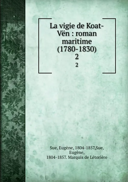 Обложка книги La vigie de Koat-Ven : roman maritime (1780-1830). 2, Eugène Sue