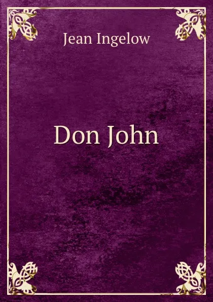 Обложка книги Don John, Ingelow Jean