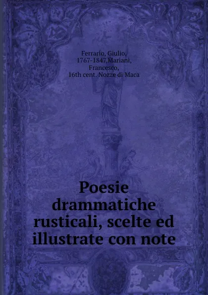 Обложка книги Poesie drammatiche rusticali, scelte ed illustrate con note, Giulio Ferrario
