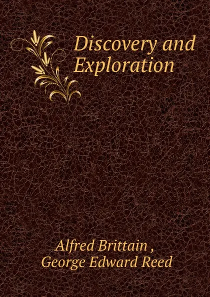 Обложка книги Discovery and Exploration, Alfred Brittain