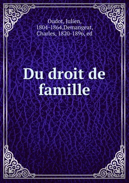 Обложка книги Du droit de famille, Julien Oudot