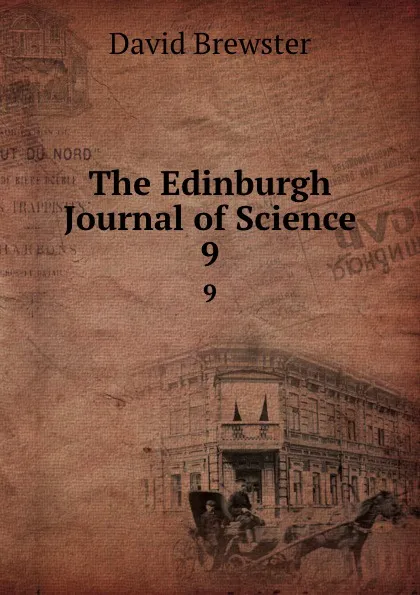 Обложка книги The Edinburgh Journal of Science. 9, Brewster David