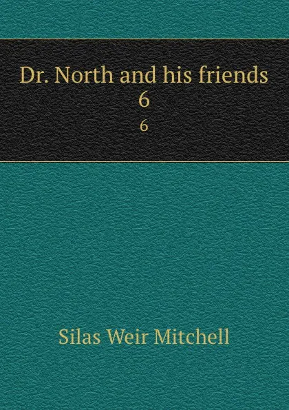 Обложка книги Dr. North and his friends. 6, Mitchell S. Weir