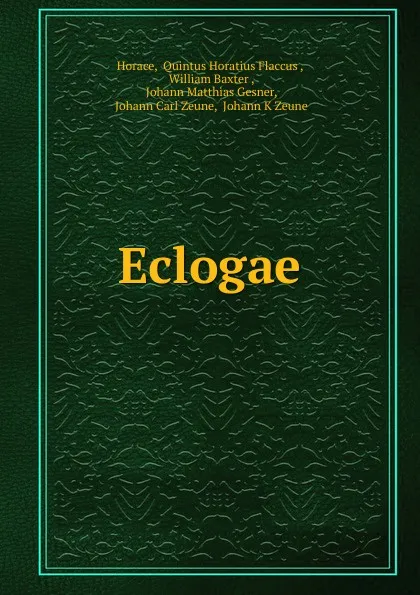 Обложка книги Eclogae, Quintus Horatius Flaccus Horace