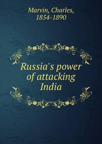 Обложка книги Russia.s power of attacking India, Charles Marvin