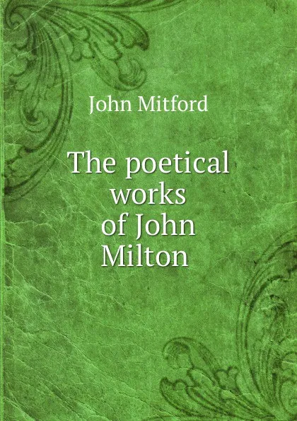 Обложка книги The poetical works of John Milton ., Mitford John