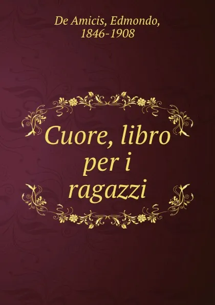 Обложка книги Cuore, libro per i ragazzi, Edmondo de Amicis