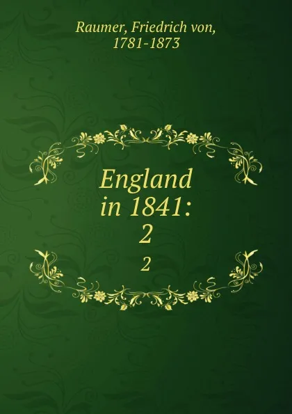 Обложка книги England in 1841:. 2, Friedrich von Raumer