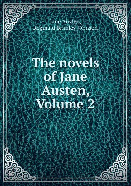 Обложка книги The novels of Jane Austen, Volume 2, Jane Austen