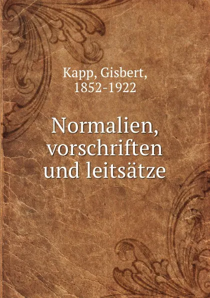 Обложка книги Normalien, vorschriften und leitsatze., Gisbert Kapp