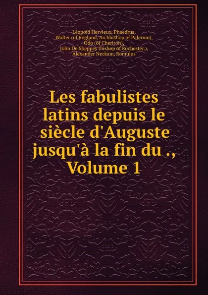 Обложка книги Les fabulistes latins depuis le siecle d.Auguste jusqu.a la fin du ., Volume 1, Léopold Hervieux