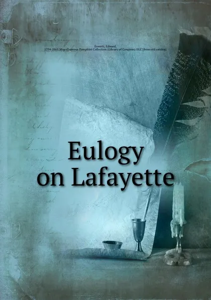 Обложка книги Eulogy on Lafayette, Edward Everett