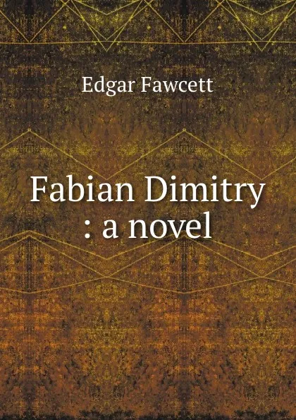 Обложка книги Fabian Dimitry : a novel, Fawcett Edgar