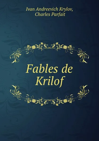 Обложка книги Fables de Krilof, Ivan Andreevich Krylov