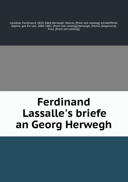 Обложка книги Ferdinand Lassalle.s briefe an Georg Herwegh, Ferdinand Lassalle