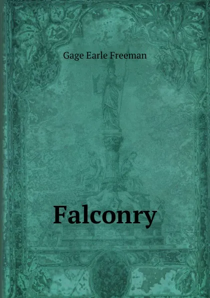 Обложка книги Falconry, Gage Earle Freeman