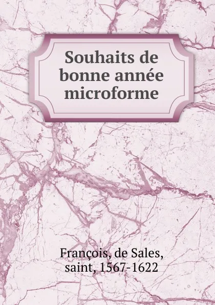 Обложка книги Souhaits de bonne annee microforme, de Sales François