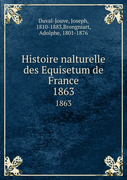 Обложка книги Histoire nalturelle des Equisetum de France. 1863, Joseph Duval-Jouve