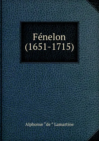 Обложка книги Fenelon (1651-1715)., Lamartine Alphonse de