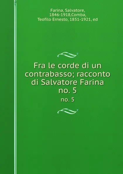 Обложка книги Fra le corde di un contrabasso; racconto di Salvatore Farina. no. 5, Salvatore Farina