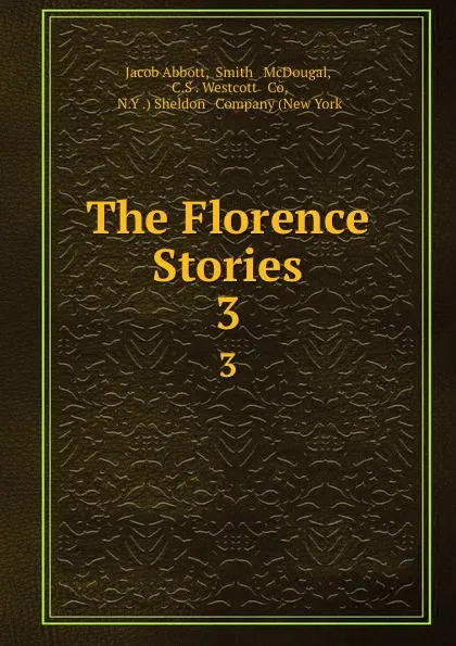 Обложка книги The Florence Stories. 3, Jacob Abbott