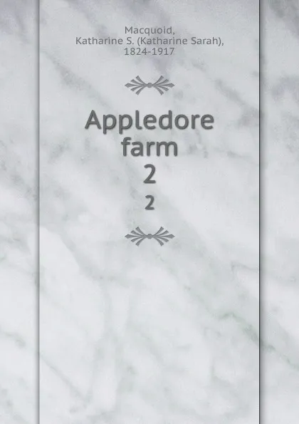 Обложка книги Appledore farm. 2, Katharine Sarah Macquoid