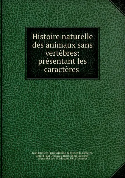 Обложка книги Histoire naturelle des animaux sans vertebres: presentant les caracteres ., Jean Baptiste P.A. de Monet de Lamarck