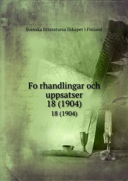 Обложка книги Forhandlingar och uppsatser. 18 (1904), Svenska litteratursällskapet i Finland