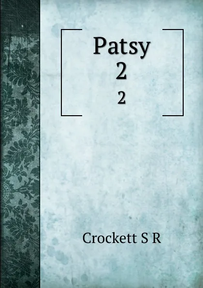 Обложка книги Patsy. 2, S. R. Crockett