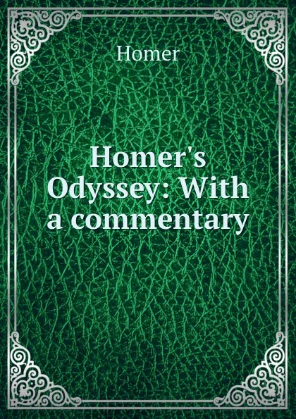 Обложка книги Homer.s Odyssey: With a commentary, Homer