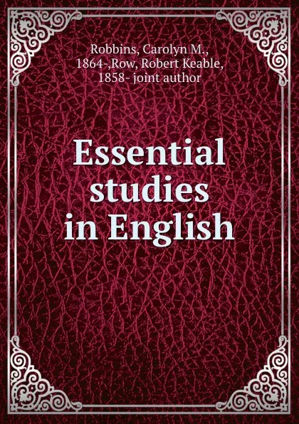Обложка книги Essential studies in English, Carolyn M. Robbins