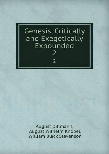 Обложка книги Genesis, Critically and Exegetically Expounded. 2, August Dillmann