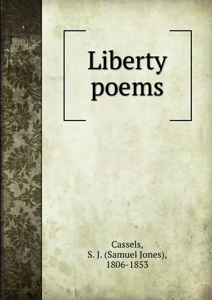 Обложка книги Liberty poems, Samuel Jones Cassels