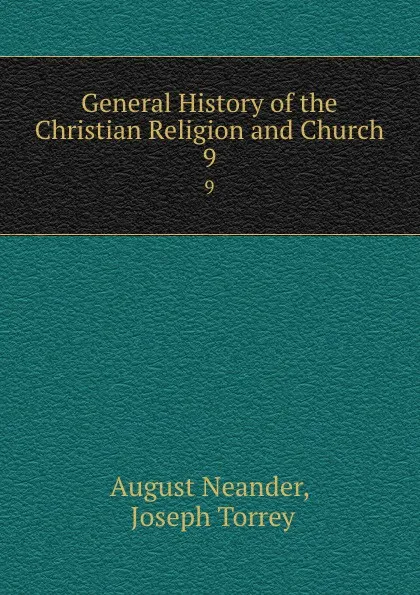 Обложка книги General History of the Christian Religion and Church. 9, August Neander