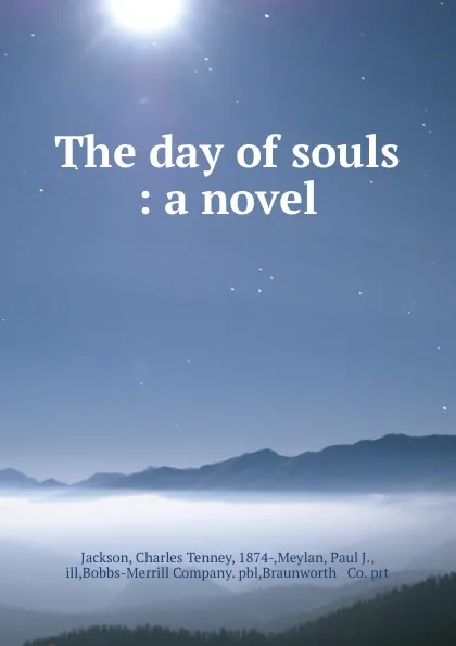 Обложка книги The day of souls : a novel, Charles Tenney Jackson