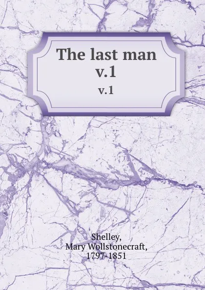 Обложка книги The last man. v.1, Mary Shelley