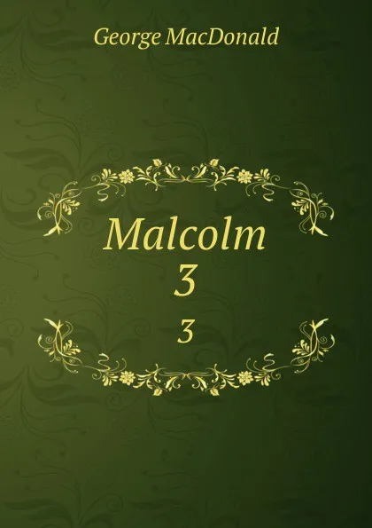 Обложка книги Malcolm. 3, MacDonald George