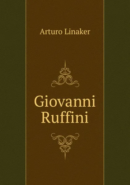 Обложка книги Giovanni Ruffini, Arturo Linaker