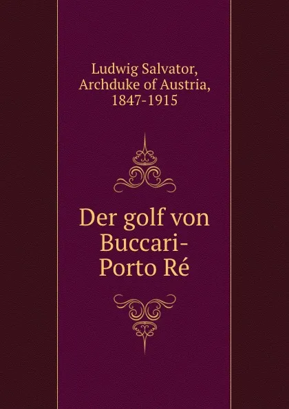 Обложка книги Der golf von Buccari-Porto Re, Ludwig Salvator