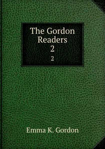 Обложка книги The Gordon Readers. 2, Emma K. Gordon