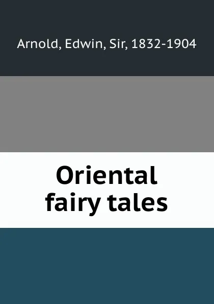 Обложка книги Oriental fairy tales, Edwin Arnold